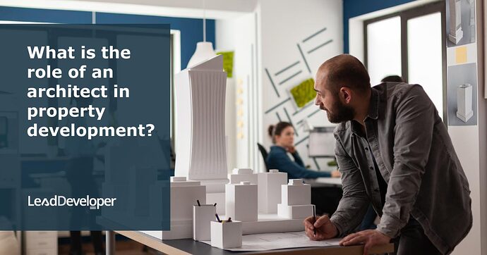 What-is-the-role-of-an-architect-in-property-development