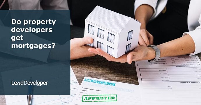 Do-property-developers-get-mortgages