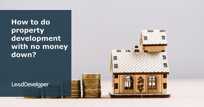 How-to-do-property-development-with-no-money-down