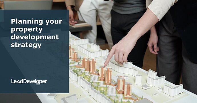 Planning-your-property-development-strategy
