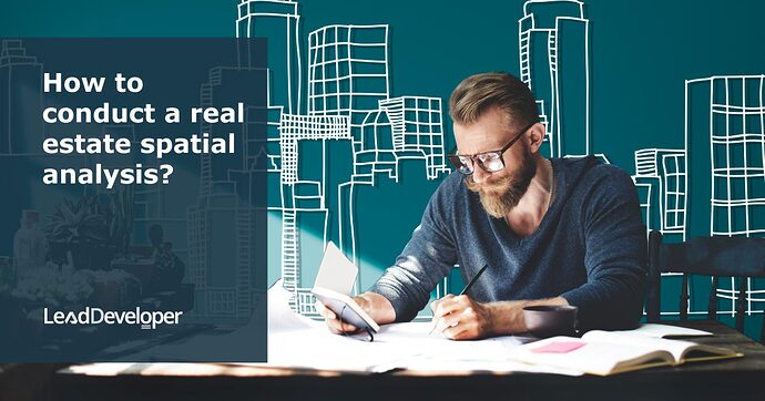 How-to-conduct-a-real-estate-spatial-analysis