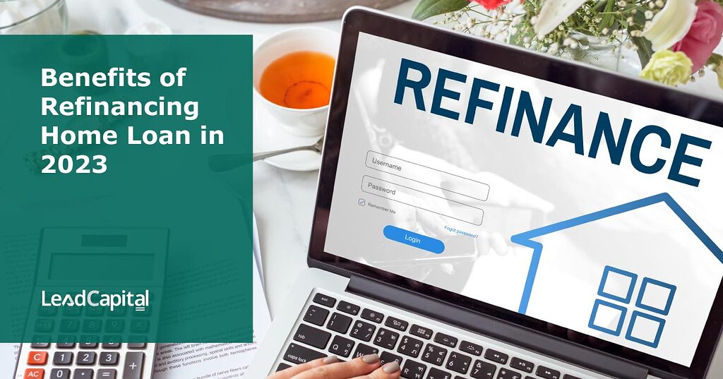Benefits of Refinancing Your Home Loan in 2023 - Property finance - Edge