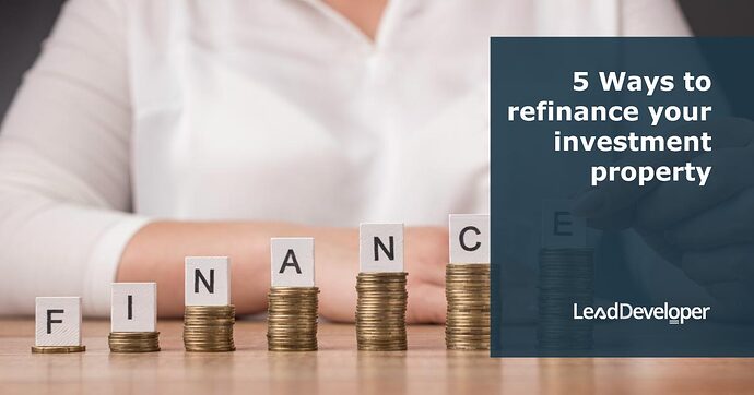 5-Ways-to-refinance-your-investment-property