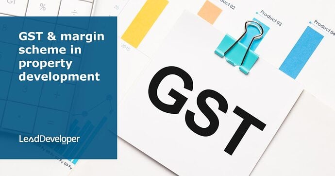 GST-&-margin-scheme-in-property-development