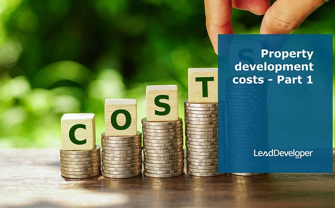Property development costs - Part 1