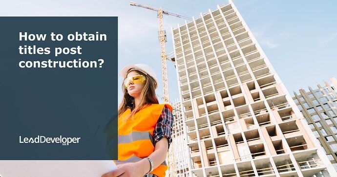 How-to-obtain-titles-post-construction