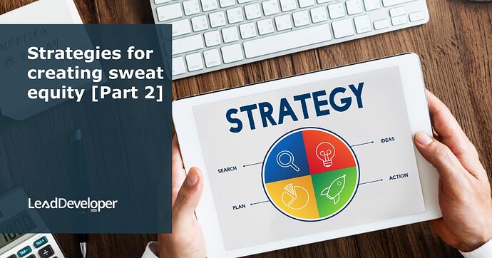 Strategies-for-creating-sweat-equity-Part-2