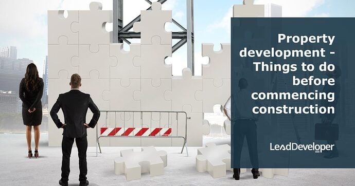 Property-development-Things-to-do-before-commencing-construction